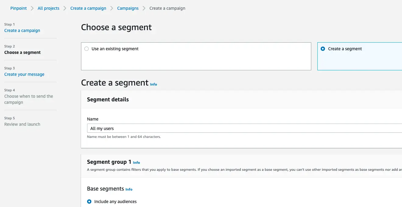 A screenshot of the pinpoint page displaying a selected 'Create a segment' option on the 'Create a campaign' page. The page shows a input box called 'Name' with 'All my users' as an input. The page also displayed a 'Segment details' section with a radio button selected on 'Include any audiences'
